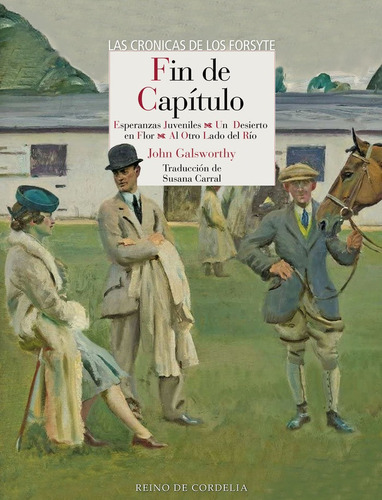 Fin De Capitulo, De Galsworthy, John. Editorial Reino De Cordelia En Español