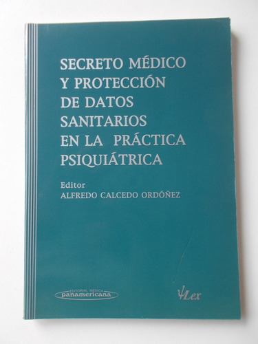 Secreto Médico Y Protección De Datos Sanitarios En La Prácti