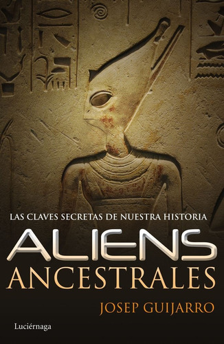 Aliens Ancestrales, De Guijarro, Josep. Editorial Luciérnaga Cas, Tapa Blanda En Español