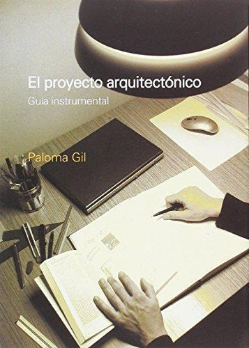 El Proyecto Arquitectonico  Paloma  Gil
