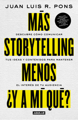 Más Storytelling, Menos ¿y A Mi Qué? Descubre Como Comunica