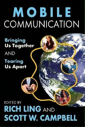 Mobile Communication : Bringing Us Together And Tearing Us Apart, De Scott Campbell. Editorial Taylor & Francis Inc, Tapa Dura En Inglés