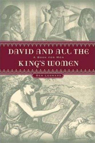 David...and All The King's Women - Ben Leonard (hardback)