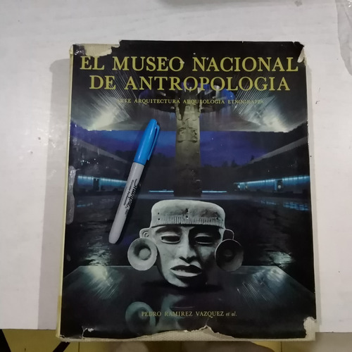 El Museo Nacional De Antropología. 1a Ed. P. Rámirez Vázquez