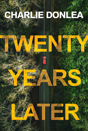 Twenty Years Later: A Riveting New Thriller, De Donlea, Charlie. Editorial Kensington Pub Corp, Tapa Blanda En Inglés