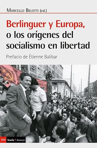 Berlinguer Y Europa O Los Origenes Del Socialismo En Liberta