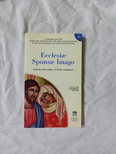 Ecclesiae Sponsae Imago Instrucción Sobre El Ordo Virginum