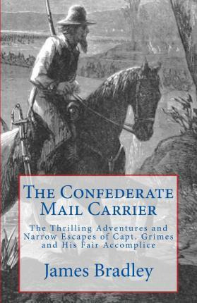 Libro The Confederate Mail Carrier - James Bradley