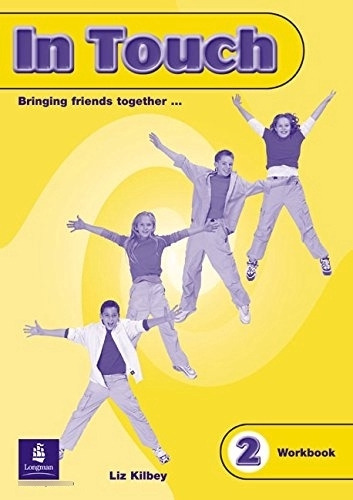 In Touch 2 - Workbook  Bringing Friends Together - Liz Kilbe