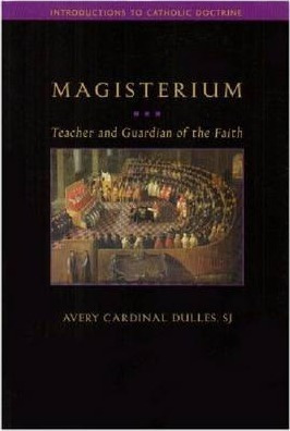 Magisterium : Teacher And Guardian Of The Faith - Avery C...