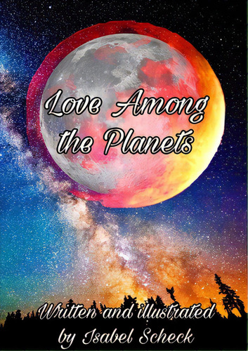 Love Among The Planets, De Scheck, Isabel. Editorial Lulu Pr, Tapa Blanda En Inglés