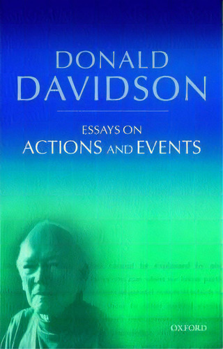 Essays On Actions And Events, De Donald Davidson. Editorial Oxford University Press, Tapa Dura En Inglés