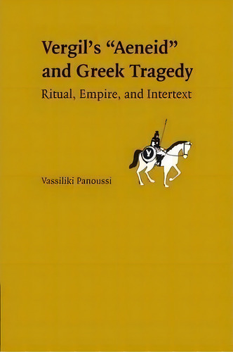 Vergil's Aeneid And Greek Tragedy, De Vassiliki Panoussi. Editorial Cambridge University Press, Tapa Blanda En Inglés