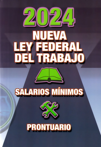 Nueva Ley Federal Del Trabajo Actualizada Indice Y Salarios