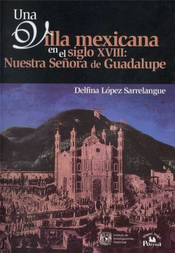 Una Villa Mexicana En El Siglo Xviii: Nuestra Señora