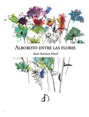 Alboroto Entre Las Flores, De Martinez Morell, Paola. Editorial Talon De Aquiles, Tapa Blanda En Español