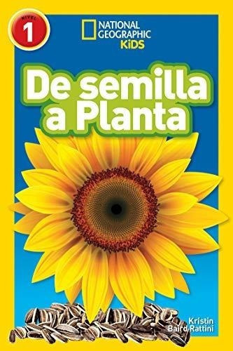National Geographic Readers De Semilla A Planta L1, De Rattini, Kris. Editorial National Geographic Kids En Español