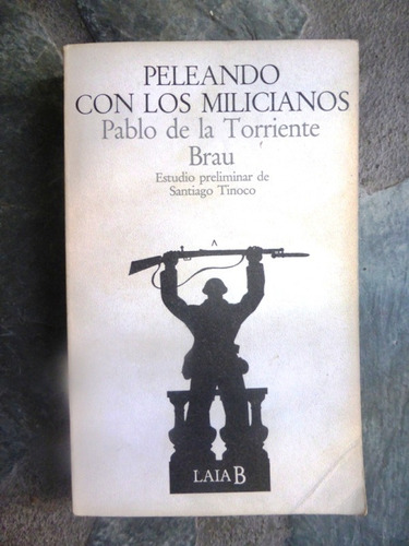 Peleando Con Los Milicianos - Pablo De La Torriente Brau