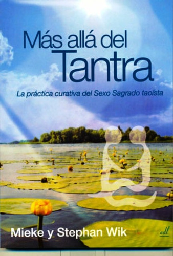 Mas Alla Del Tantra . Practica Curativa Sel Sexo Sagrado Tao