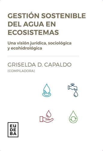 Capaldo: Gestión Sostenible Del Agua En Ecosistemas