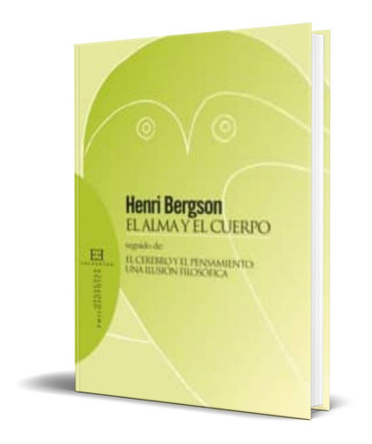 El Alma Y El Cuerpo, De Henri Bergson. Editorial Encuentro, Tapa Blanda En Español, 2009