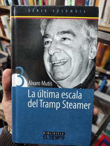 La Última Escala Del Tramp Steamer  Álvaro Mutis - Tapa Dura