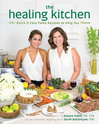 The Healing Kitchen : 175 + Quick And Easy Paleo Recipes ...