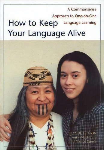 How To Keep Your Language Alive, De Leanne Hinton. Editorial Heyday Books, Tapa Blanda En Inglés