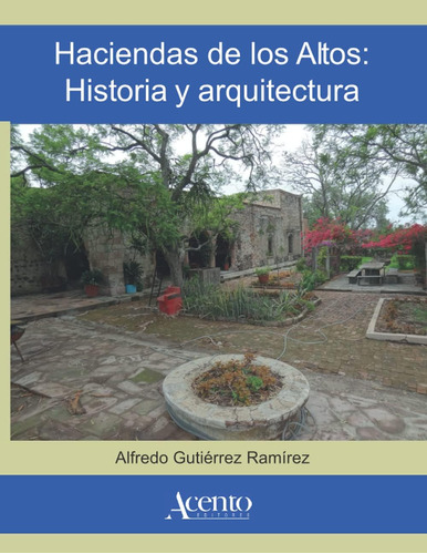 Libro: Haciendas De Los Altos: Historia Y Arquitectura (span