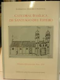 Catedral Basílica Santiago Del Estero Primera Diócesis 1570