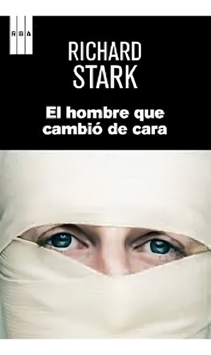 El Hombre Que Cambio De Cara - R . Stark - Serie Negra Rba