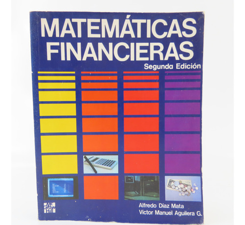 L2318 Alfredo Diaz Mata - Matematicas Financieras Segunda Ed