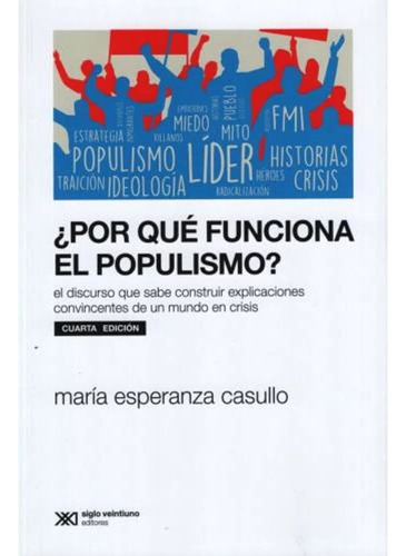 Por Qué Funciona El Populismo? - Casullo, Maria Siglo Xxi