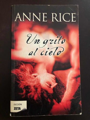 Libro Un Grito Al Cielo - Anne Rice - Muy Buen Estado