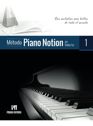 Libro: Método Piano Notion Libro 1: Las Melodías Más Bellas