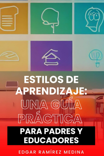 Libro: Estilos De Aprendizaje: Una Guía Práctica Para Padres