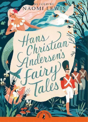 Hans Andersen's Fairy Tales : Retold By Naomi Lewis, De Hans Christian Andersen. Editorial Penguin Random House Children's Uk En Inglés