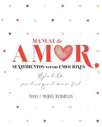 Manual De Amor: Sentimientos Versus Emociones - Richardson