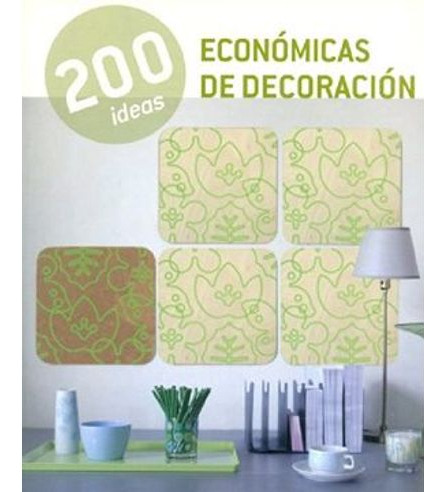 Libro 200 Ideas Economicas De Decoracion