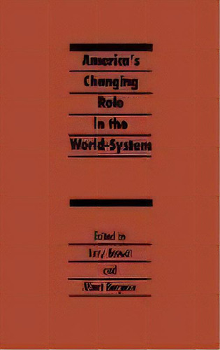 America's Changing Role In The World-system, De Terry Boswell. Editorial Abc-clio, Tapa Dura En Inglés