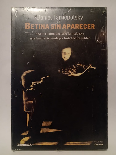 Betina Sin Aparecer - Daniel Tarnopolsky - Ed Norma/página12