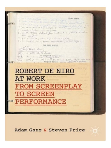 Robert De Niro At Work - Steven Price, Adam Ganz. Eb02