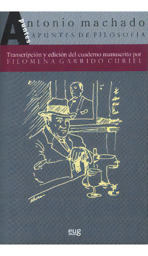 Apuntes De Filosofãâa, De Machado, Antonio. Editorial Universidad De Granada En Español