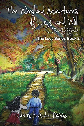 The Woodland Adventures Of Lucy And Will A Story Inspired By