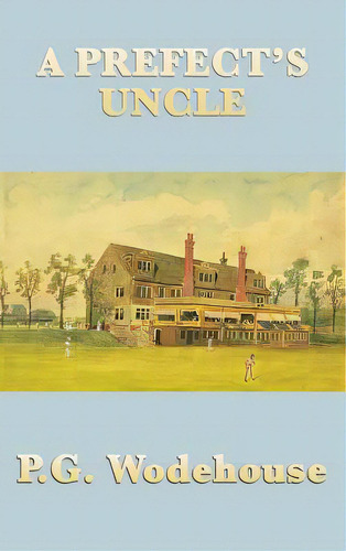 A Prefect's Uncle, De Wodehouse, P. G.. Editorial Smk Books, Tapa Dura En Inglés