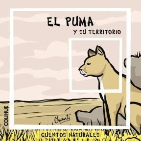 Puma Y Su Territorio (coleccion Cuentos Naturales) - Chanti