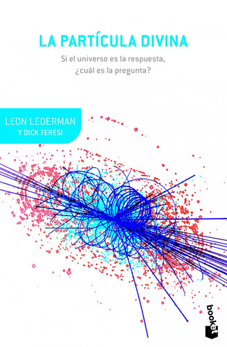 La partícula divina, de Teresi, Dick. Booket Editorial Booket Paidós México, tapa blanda en español, 2014