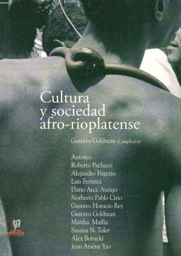 Cultura Y Sociedad Afro-rioplatense - Varios Autores