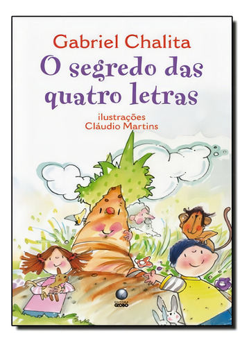 Segredo Das Quatro Letras, O, De Gabriel Chalita. Editora Globinho - Globo, Capa Mole Em Português