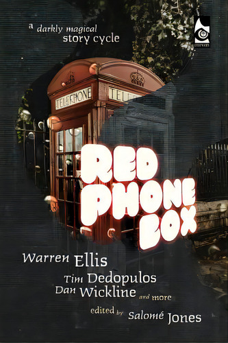 Red Phone Box: A Darkly Magical Story Cycle, De Ellis, Warren. Editorial Lightning Source Inc, Tapa Blanda En Inglés